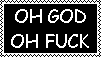 a black stamp with white text reading 'OH GOD. OH FUCK.'