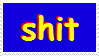 a blue stamp with yellow text reading 'shit'