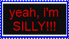 a black stamp with red text reading 'yeah, im SILLY'