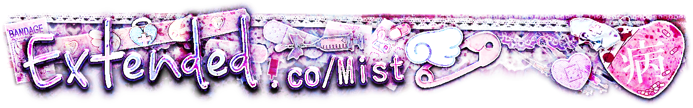 Extended ♡ .co/Mist
