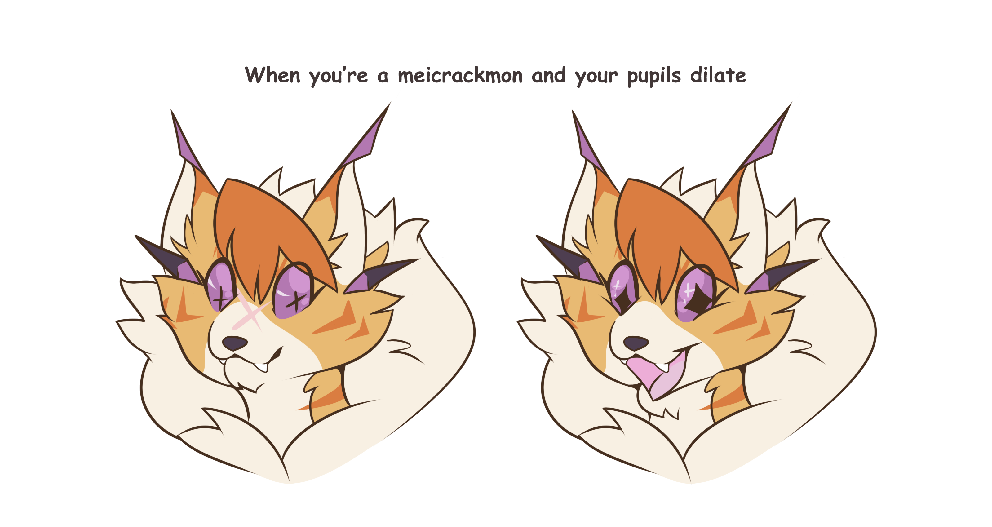 Two head shots of an orange striped cat-like digimon called meicrackmon that has purple eyes with plus-shaped pupils. In the first headshot, they are looking down calmly. In the second headshot their mouth is now open in a wide grin and their pupils have dilated to diamond-like sparkles. Text reads: When you're a meicrackmon and your pupils dilate.