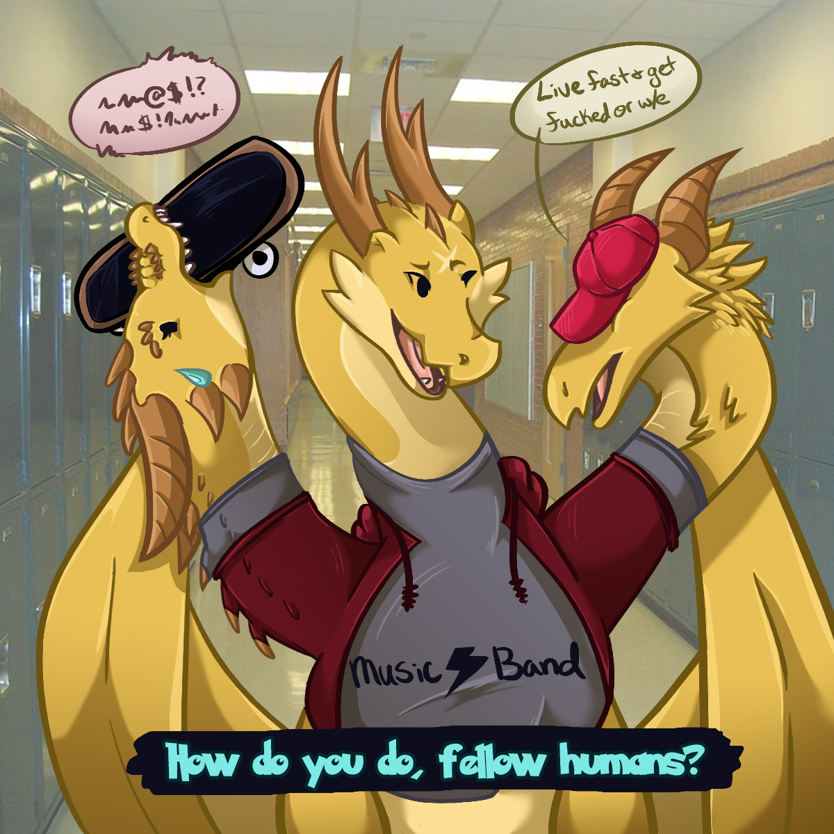 How do you do fellow kids meme, but instead the person has been replaced by a hydra wearing the same outfit with one head coming out each sleeve. "How Do you do fellow humans?" is written below. The head on the right is staying "live fast and get fucked or whatever." while the one on the left struggles with a skateboard in her mouth. The head in the center is grinning and winking.