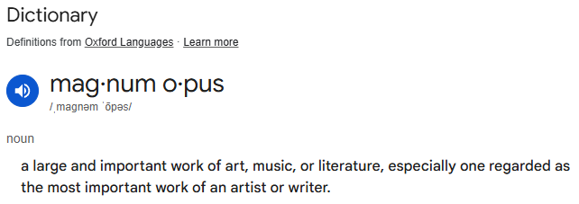 Definition of "Magnum Opus"