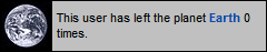 This user has left the Earth 0 times.