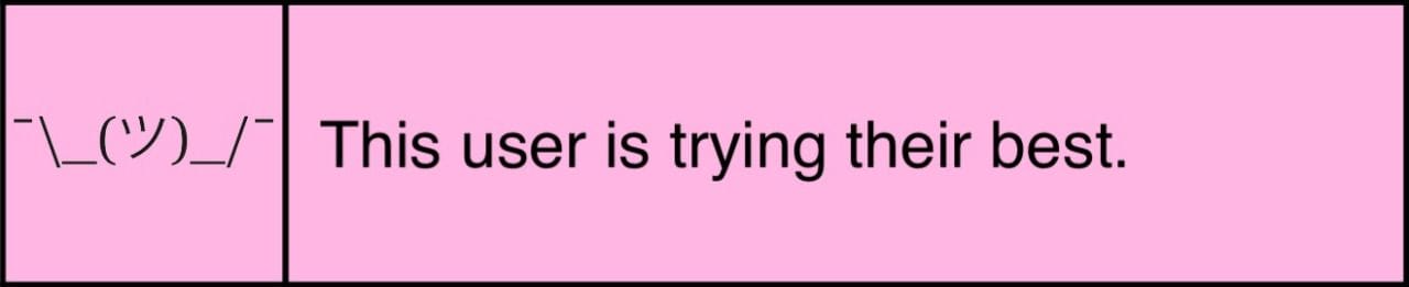 This user is trying their best.