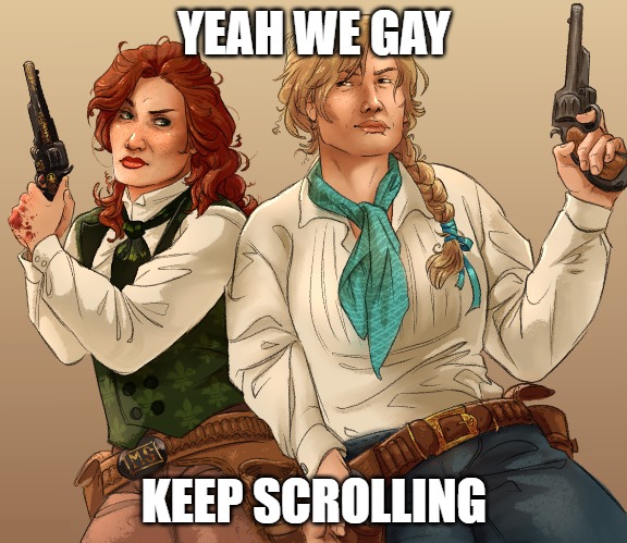 Molly and Sadie yeah we gay meme