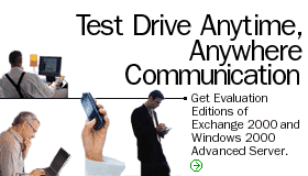 Get Evaluation Editions of Exchange 2000 and Windows 2000 Advanced Server