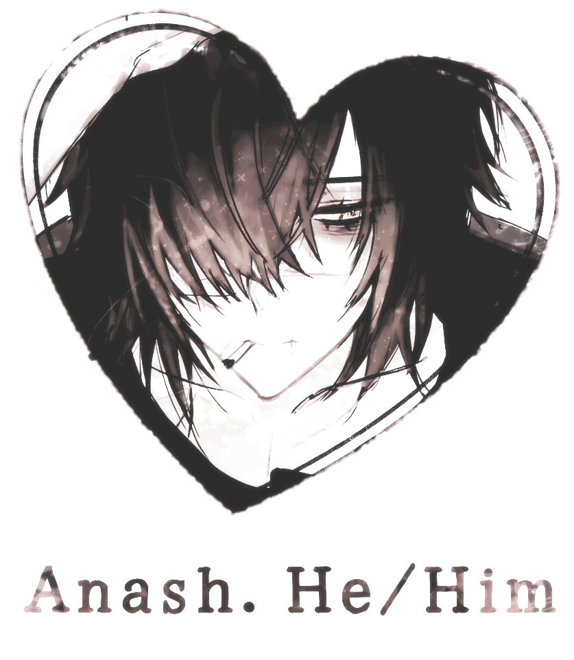 Anash. He/Him