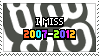 I miss 2007-2012