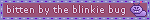 'bitten by the blinkie bug' with a small bug to the right