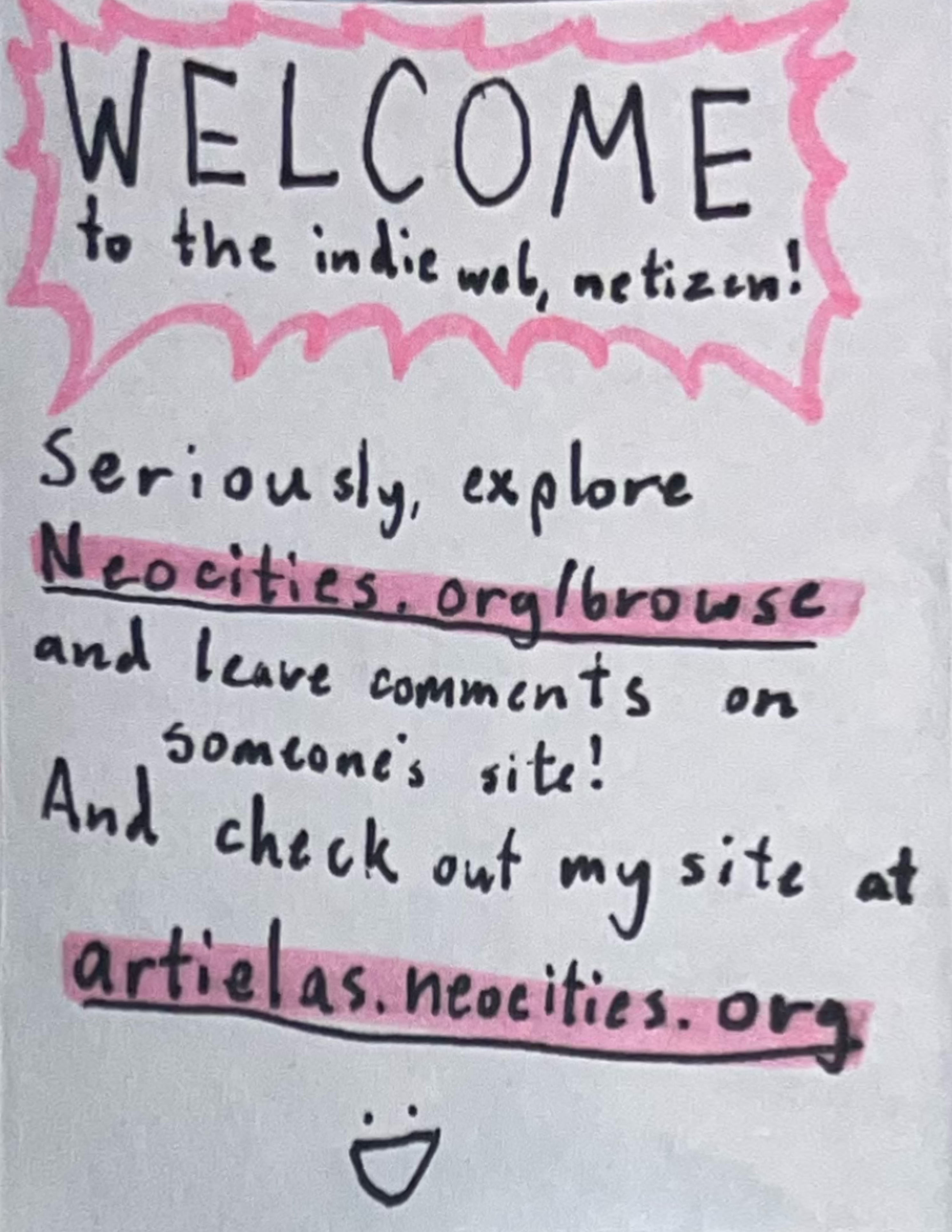 Welcome to the indie web, netizen! Seriously, explore neocities.org/browse and leave comments on someone's site! And check out my site at artielas.neocities.org