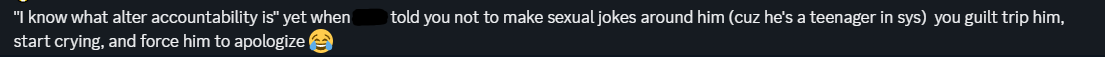 statement saying that she would make sexual jokes and be weird around teenage/minor alters and would guilt trip if they expressed they were uncomfortable