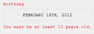 a screenshot of the birthdate part of the "edit profile" page. the birthdate reads february 16th, 2012, and red text under it says "you must be at least 13 years old".