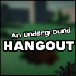 An Underground hangout game