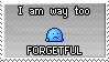 very forgetful