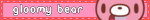 gloomy bear