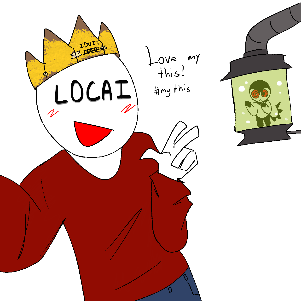 Not Uniquely Evil is in a test tube full of green liquid. A figure with white skin, a red shirt, jeans, and a cardboard crown is taking a selfie with the tube. The image is labeled "Love my this! #mythis". On the person's face is the letters LOCAI, and the cardboard crown has the word "idiot" written on there, scratched out and misspelled as "idoit".