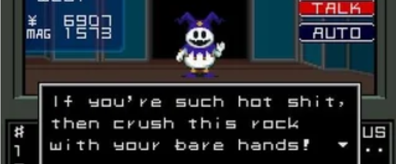 A cropped screenshot of Shin Megami Tensei for the Super Famicom, with a fan translation patch applied. The demon Jack Frost says "If your such hot shit, then crush this rock with your bare hands!"