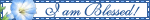 A shiny, blinking gif box with text reading 'I am blessed!'
