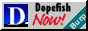 dopefish now