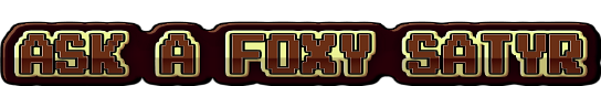 "ask a foxy satyr"