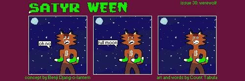 A three panel comic. The Foat looks up at the night sky and says "oh no". He squints and looks away. "full moon", he explains, before turning into a horse. His arms and tail remain covered in a bright green substance.