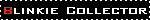 blinkie: Blinkie Collector