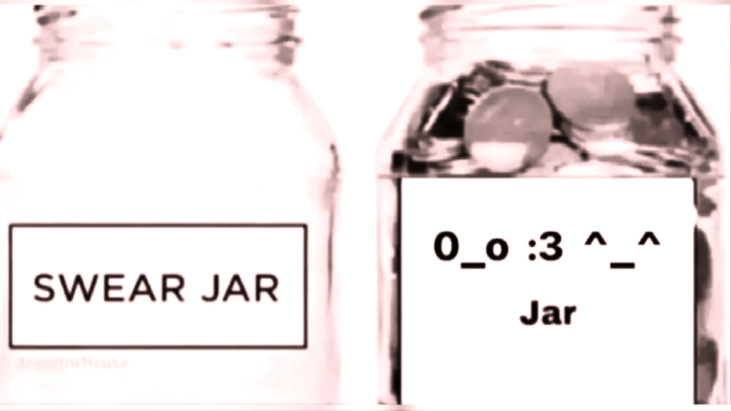 Swear jar vs :3 jar