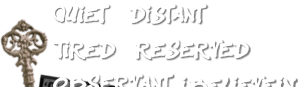 QUIET DISTANT RESERVED OBSERVANT