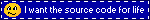 I want the source code for life :/