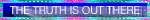 THE TRUTH IS OUT THERE does anyone know the URL?