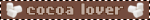 Cocoa lover