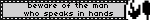 Undertale Gaster 'beware of the man who speaks in hands'