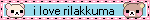 I love Rilakkuma