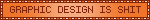 GRAPHIC DESIGN IS SHIT CODING IS SHIT ALL I WANT IS REVENGE