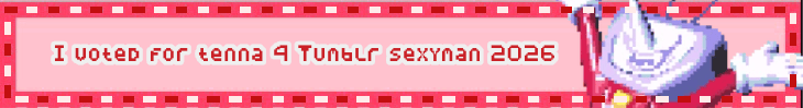 I voted for Tenna tumblr sexyman 2026