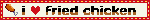 i heart fried chicken