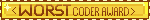 Worst coder award