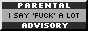PARENTAL ADVISORY I Swear a lot button
