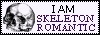 I am skeleton romantic