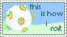Katamari Damaci this is how I roll