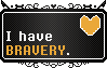 Undertale I have bravery