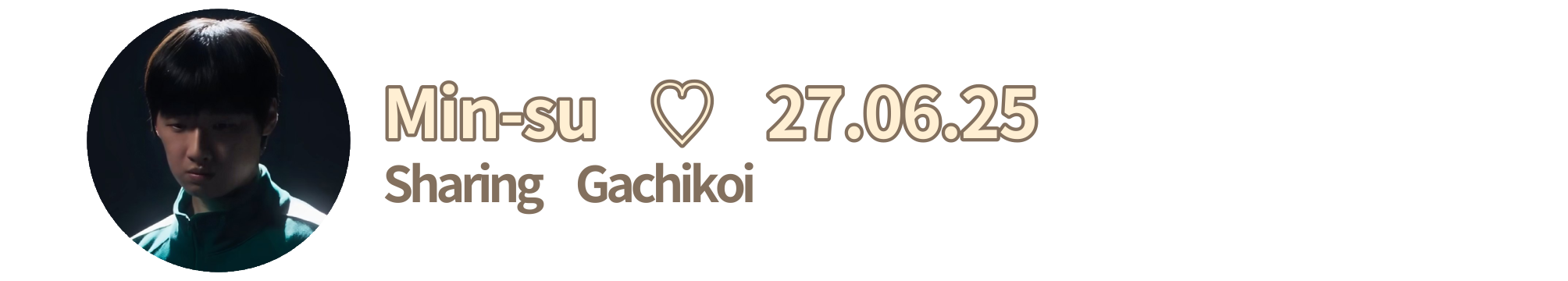 Min-su ♡ 26.06.25 — Sharing Gachikoi