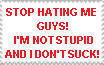 stop hating me guys!!