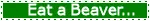 EatABeaverSaveATree(Green)