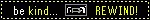 BeKind📼Rewind!