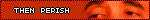 ThenPerish