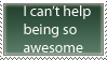 ICan'tHelpBeingSoAwesome