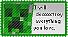 Creeper''IWillDessssstroyEverythingYouLove