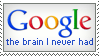 GoogleTheBrainINeverHad
